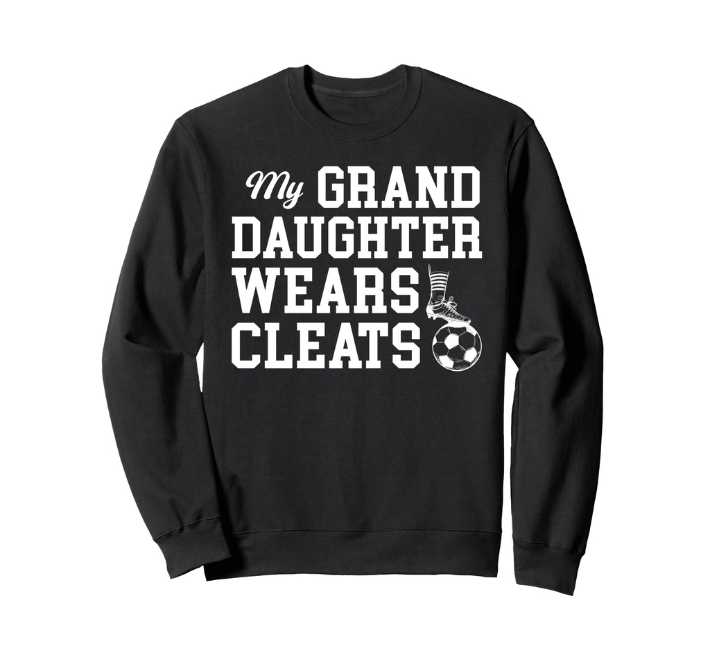 My Granddaughter Soccer Grandpa Sweatshirt - Fun Novelty Design Unisex - T-Shirt, Sweatshirt, Hoodie