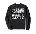 My Granddaughter Soccer Grandpa Sweatshirt - Fun Novelty Design Unisex - T-Shirt, Sweatshirt, Hoodie