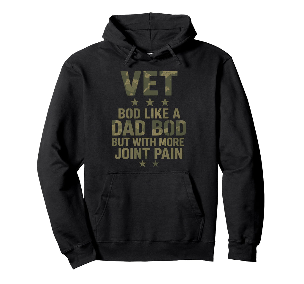 Vet Bod Like Dad Bod But More Joint Hoodie - Casual Everyday Wear Unisex - T-Shirt, Sweatshirt, Hoodie