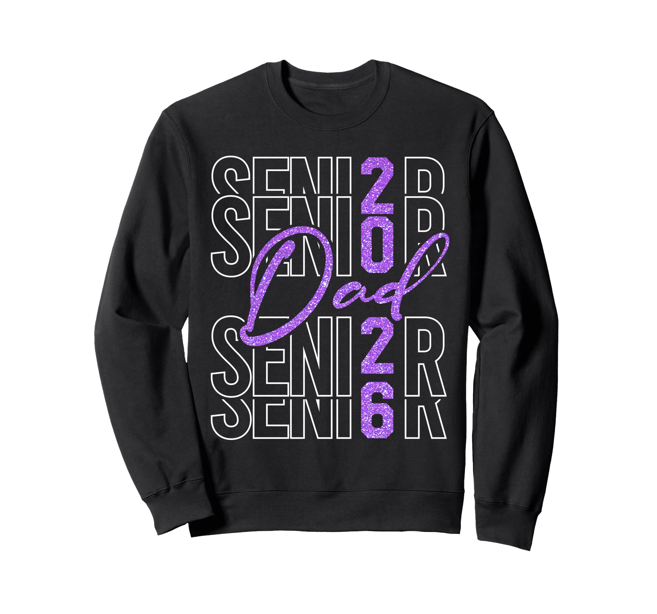 Senior Dad Proud Dad Senior 2026 Sweatshirt - Casual Everyday Wear Unisex - T-Shirt, Sweatshirt, Hoodie