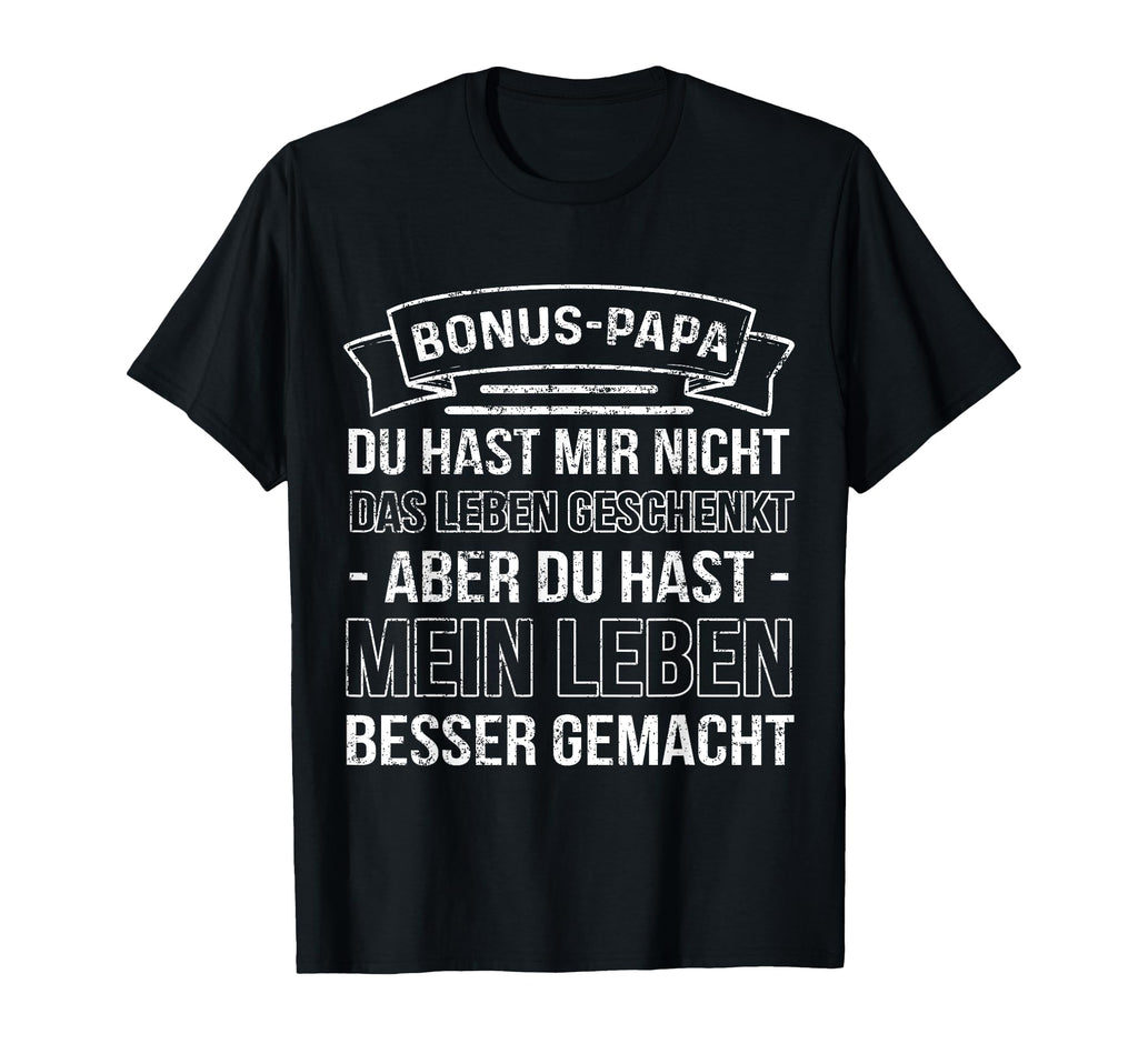 Bonus Dad Step Dad Gift Fathers Day T-Shirt - Fun Novelty Design Men Women - T-Shirt, Sweatshirt, Hoodie