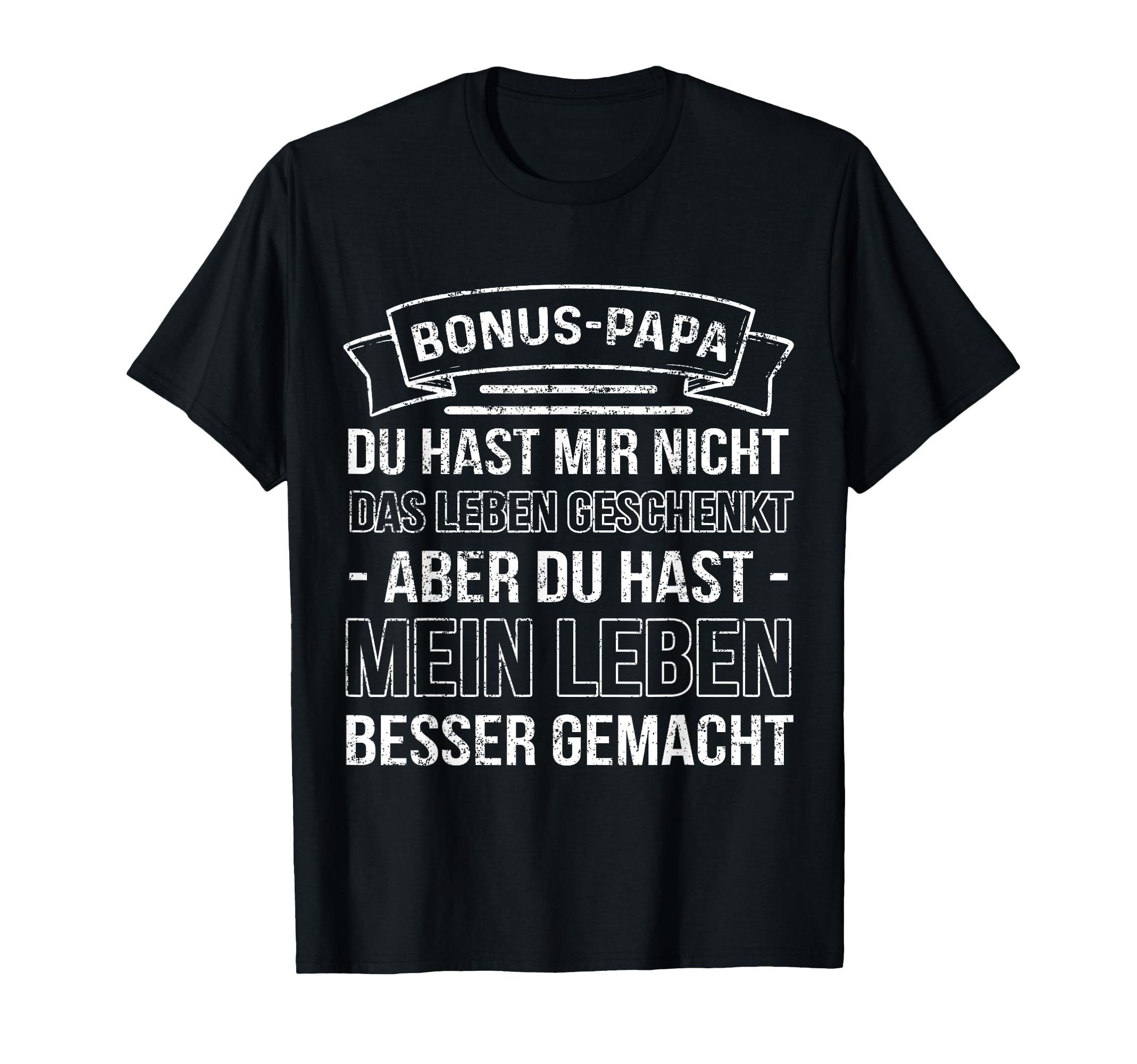 Bonus Dad Step Dad Gift Fathers Day T-Shirt - Fun Novelty Design Men Women - T-Shirt, Sweatshirt, Hoodie