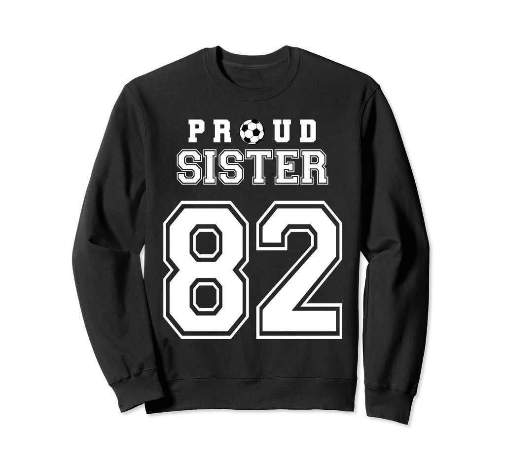 Number 82 Custom Proud Soccer Sweatshirt - Streetwear Style for Adults - T-Shirt, Sweatshirt, Hoodie