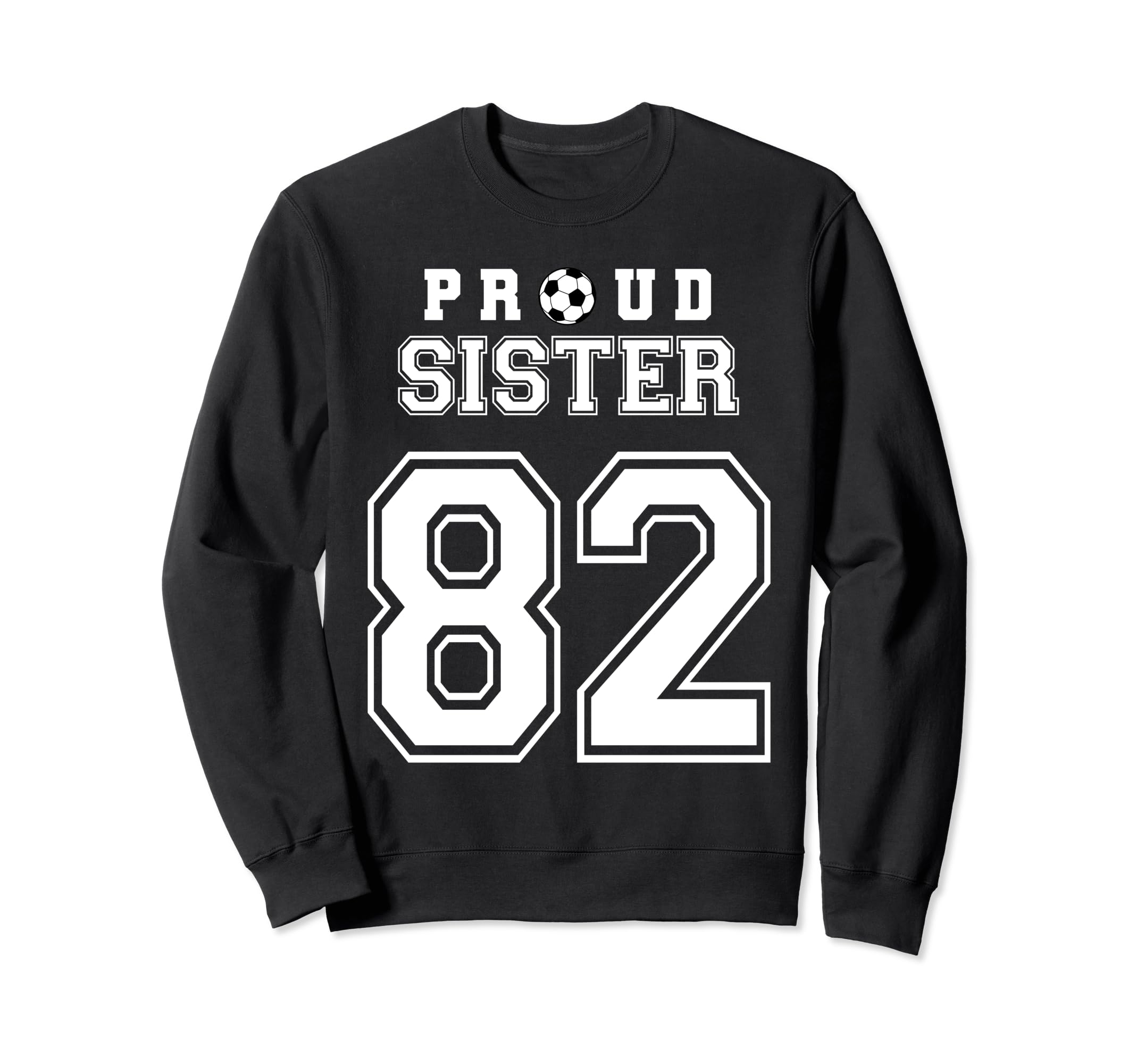 Number 82 Custom Proud Soccer Sweatshirt - Streetwear Style for Adults - T-Shirt, Sweatshirt, Hoodie