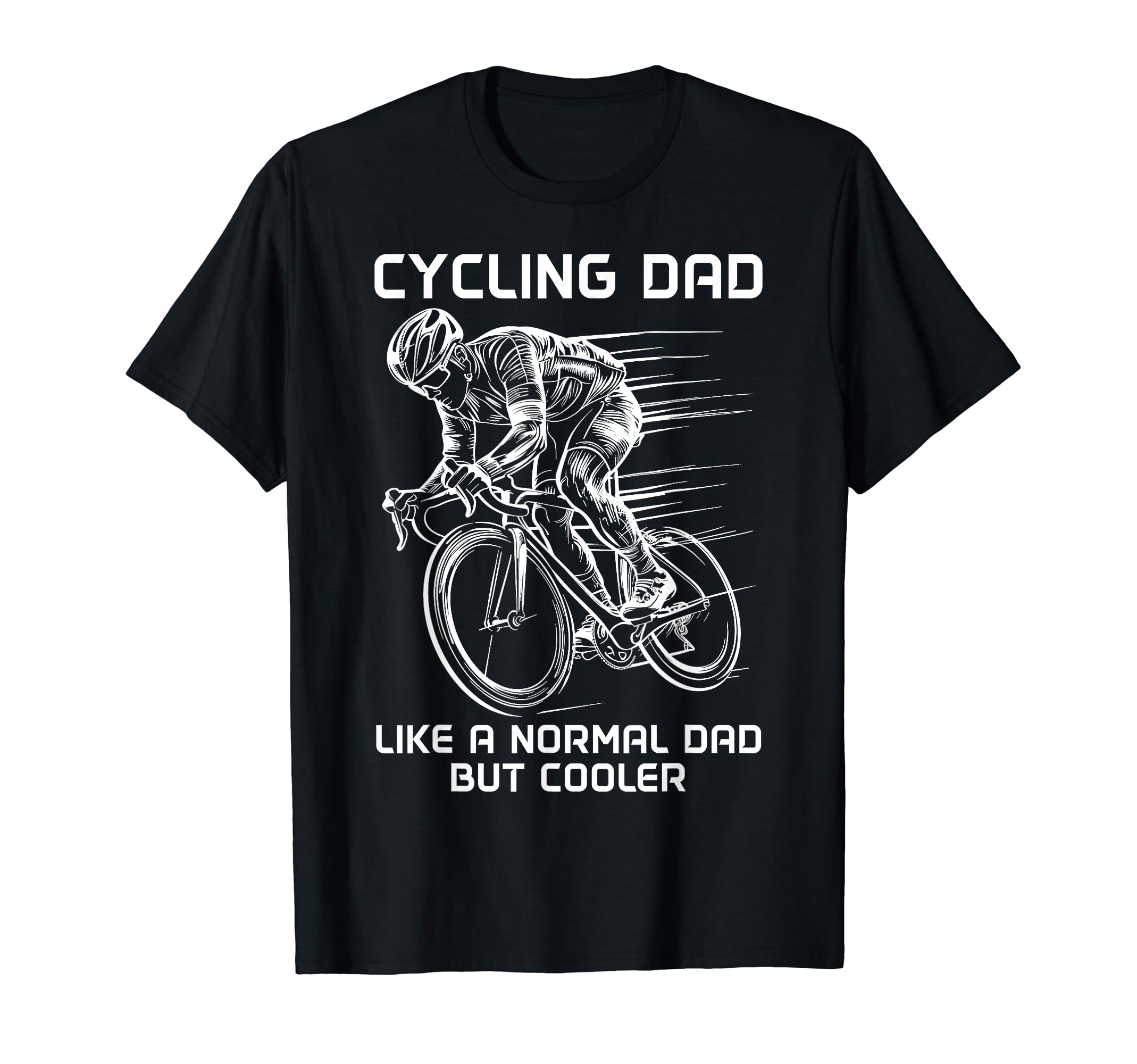 Cycling Dad Like Normal Dad But Cooler T-Shirt - Trendy Graphic Men Women - T-Shirt, Sweatshirt, Hoodie