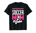 Proud Soccer Mom My Soccer Mom Voice T-Shirt - Casual Everyday Wear Unisex - T-Shirt, Sweatshirt, Hoodie