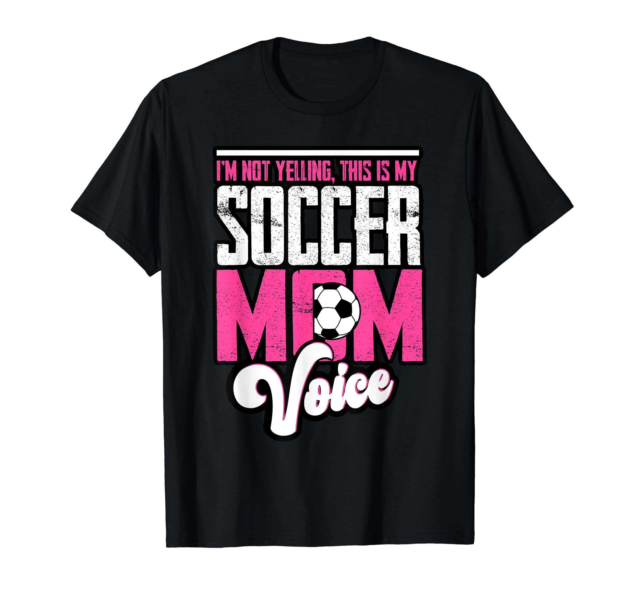 Proud Soccer Mom My Soccer Mom Voice T-Shirt - Casual Everyday Wear Unisex - T-Shirt, Sweatshirt, Hoodie