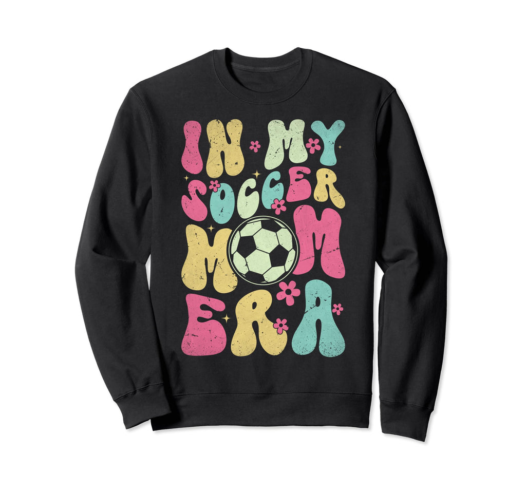 My Soccer Mom Era Soccer Mama Groovy Sweatshirt - Minimalist Print Unisex - T-Shirt, Sweatshirt, Hoodie