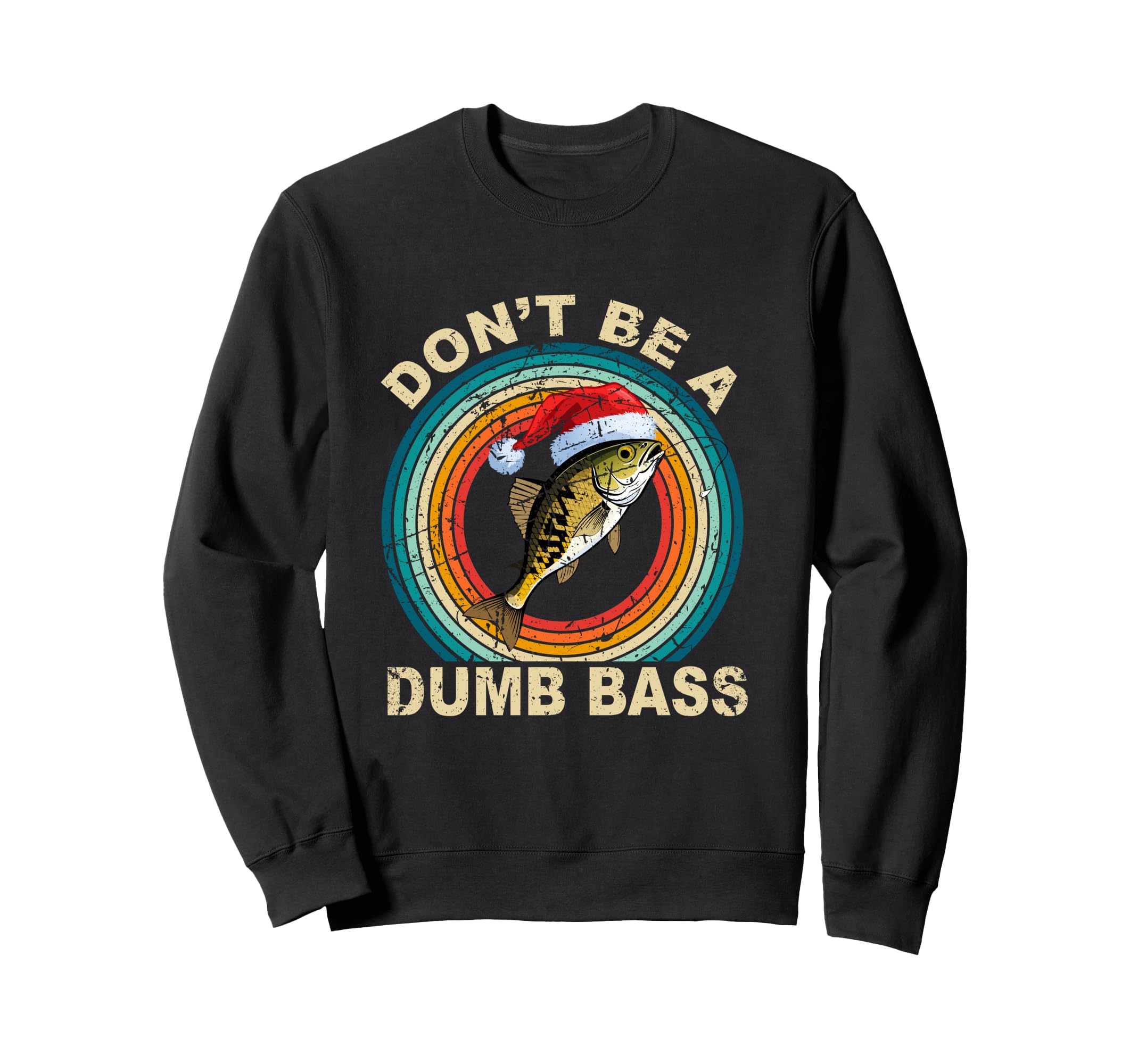 Dont Be Dumb Bass Funny Fishing Sweatshirt - Fun Novelty Design for Adults - T-Shirt, Sweatshirt, Hoodie