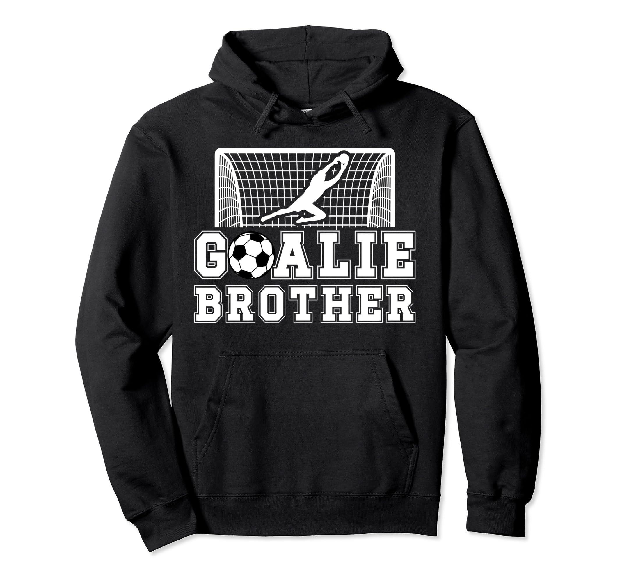 Soccer Goalie Brother Soccer Keeper Bro Hoodie - Novelty Apparel Unisex - T-Shirt, Sweatshirt, Hoodie
