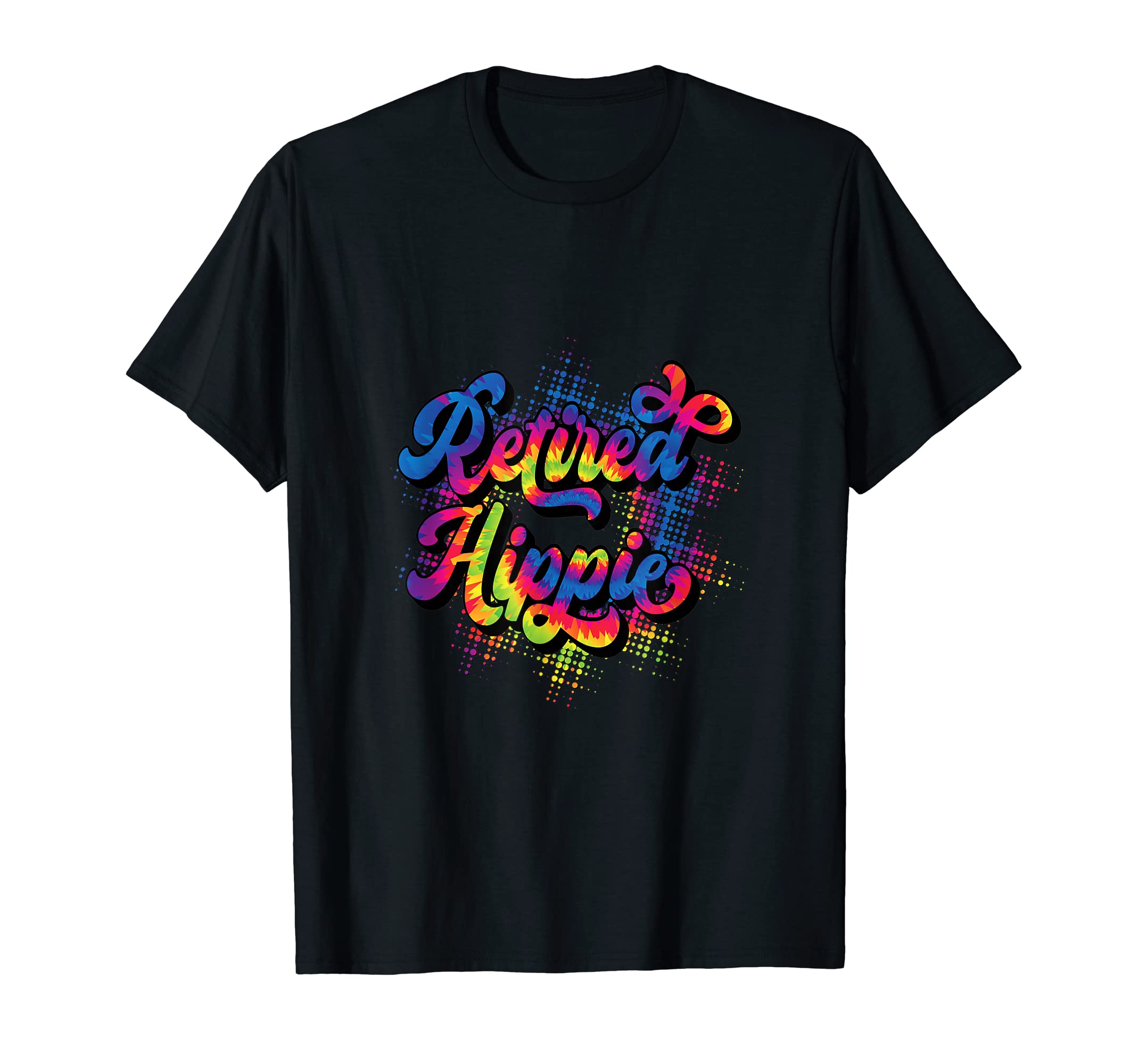 Funny Retired Hippie Mom Dad Grandma T-Shirt - Trendy Graphic Men Women - T-Shirt, Sweatshirt, Hoodie