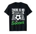 Funny Soccer Ball Goalkeeper There Is T-Shirt - Unique Graphic Men Women - T-Shirt, Sweatshirt, Hoodie
