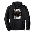 Papa Bear Hoodie - Fun Novelty Design Men Women - T-Shirt, Sweatshirt, Hoodie