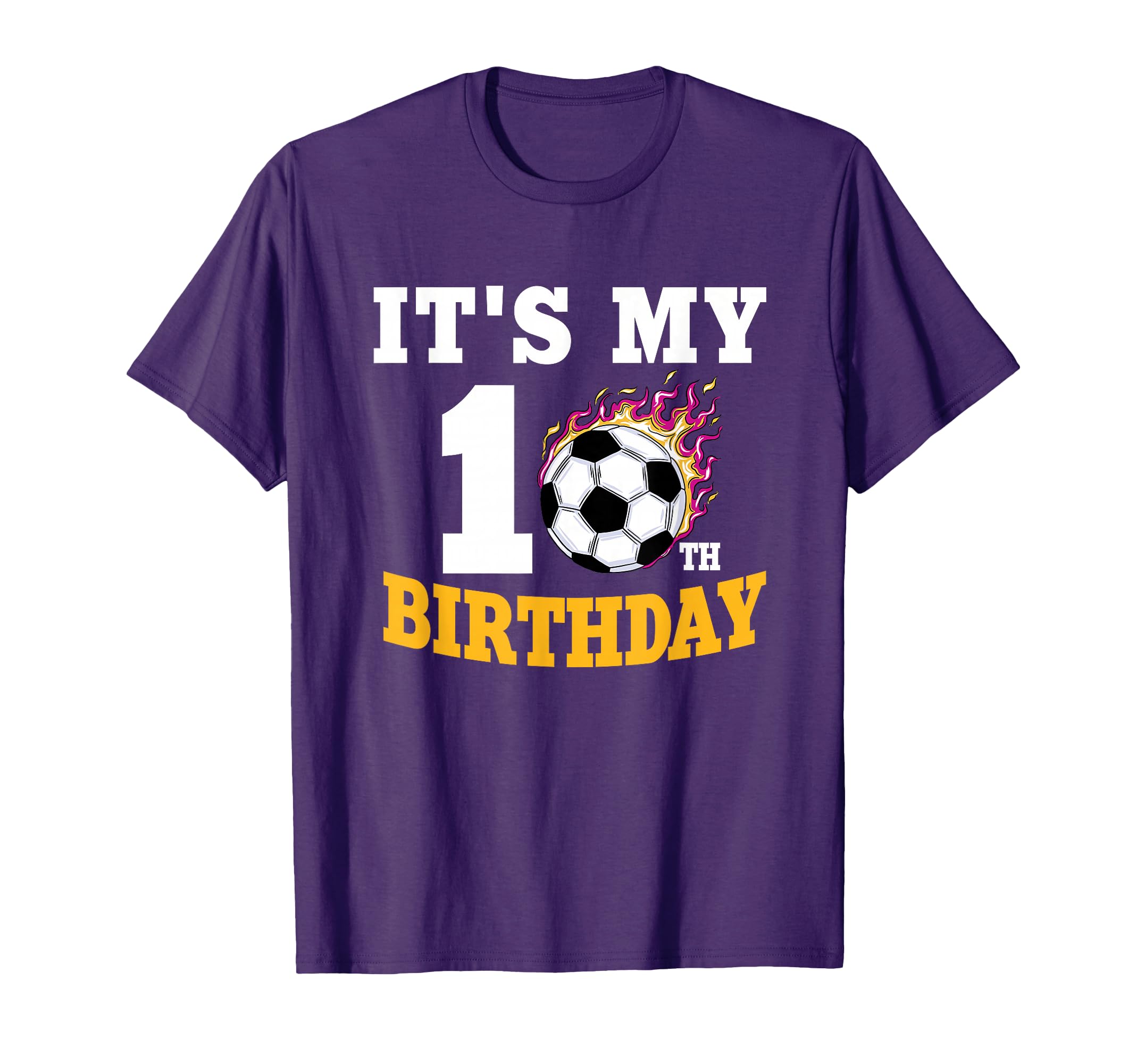 Its My 10Th Birthday Soccer Ball Team T-Shirt - Novelty Apparel Unisex - T-Shirt, Sweatshirt, Hoodie