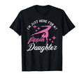 Im Just Here My Flippin Daughter T-Shirt - Casual Everyday Wear Unisex - T-Shirt, Sweatshirt, Hoodie