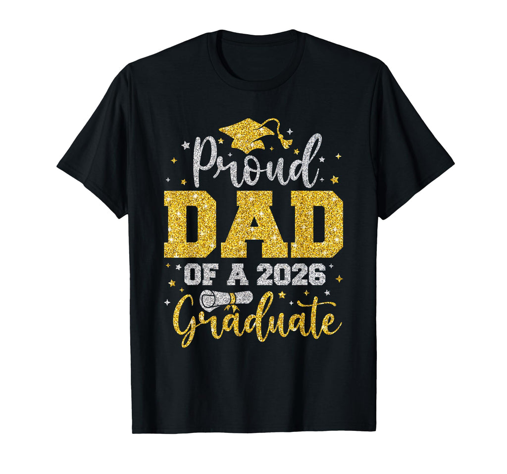 Senior 2026 Proud Dad 2026 Graduate T-Shirt - Fun Novelty Design Unisex - T-Shirt, Sweatshirt, Hoodie