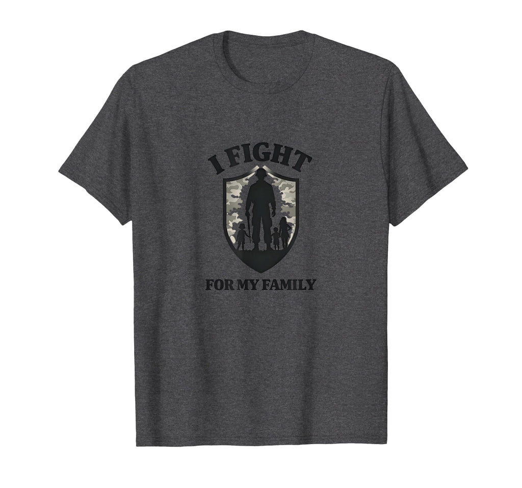 Army Dads I Fight My Family Military T-Shirt - Casual Everyday Wear Unisex - T-Shirt, Sweatshirt, Hoodie