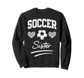 Soccer Football Player Sister Fan Sweatshirt - Novelty Apparel Men Women - T-Shirt, Sweatshirt, Hoodie