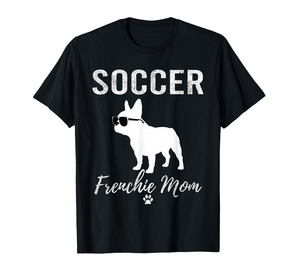 Soccer Frenchie Mom Funny Soccer Dog T-Shirt - Custom Art Print Unisex - T-Shirt, Sweatshirt, Hoodie