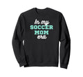 My Soccer Mom Era Sweatshirt - Casual Everyday Wear Men Women - T-Shirt, Sweatshirt, Hoodie