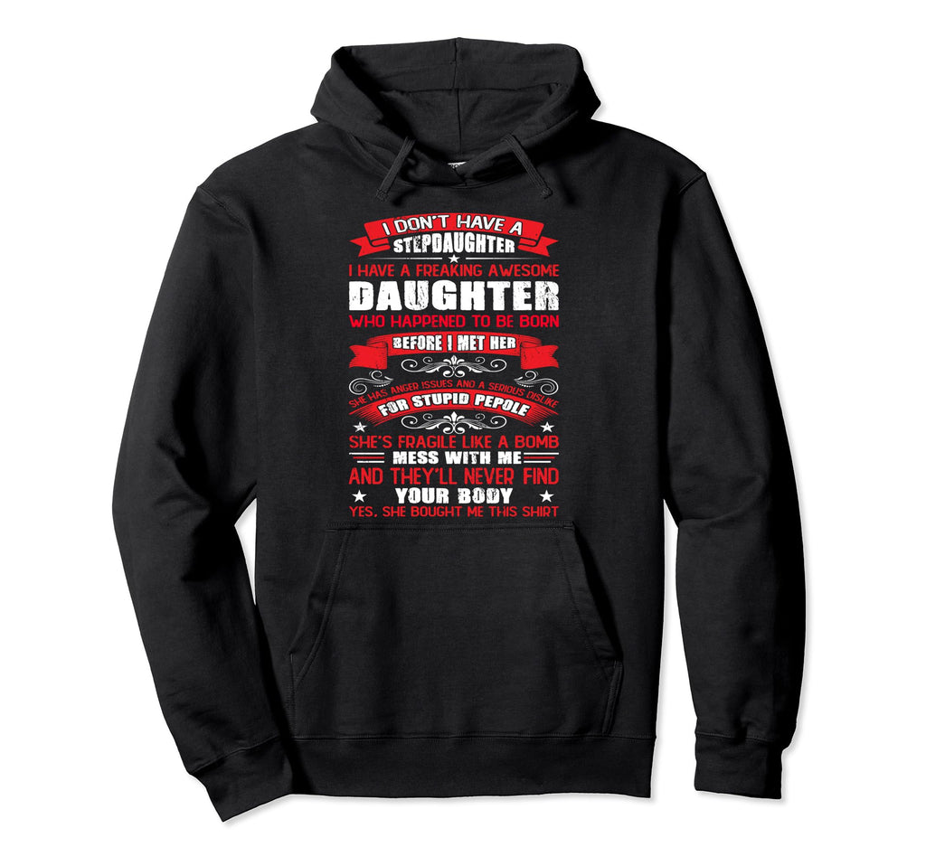 I Dont Have Stepdaughter Funny Step Dad Hoodie - Trendy Graphic for Adults - T-Shirt, Sweatshirt, Hoodie