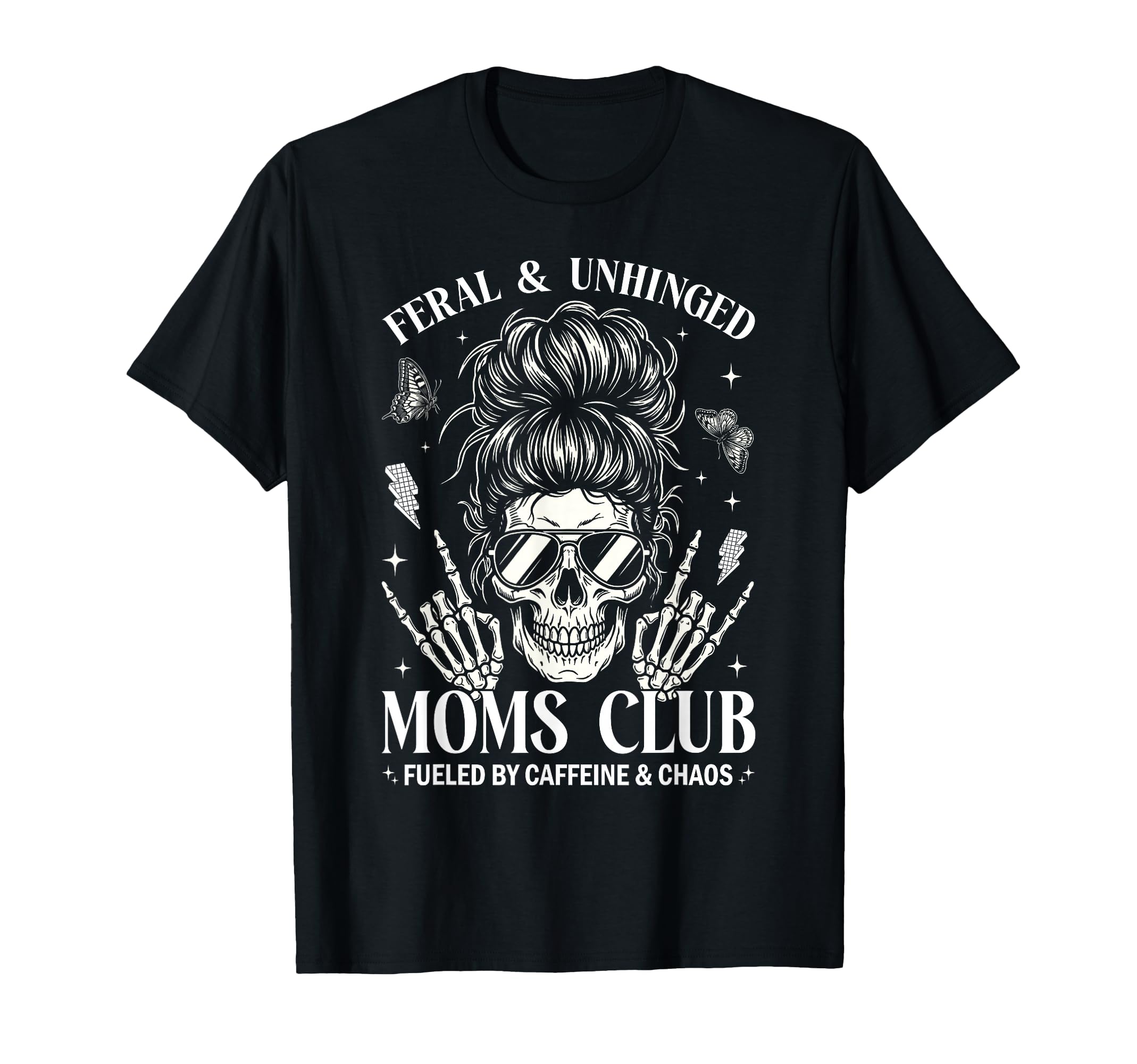Feral And Unhinged Moms Club Funny T-Shirt - Novelty Apparel for Adults - T-Shirt, Sweatshirt, Hoodie