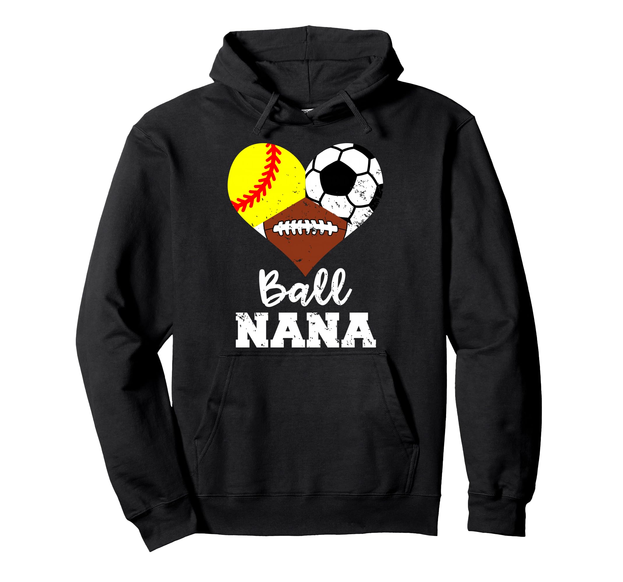 Ball Nana Funny Softball Soccer Hoodie - Custom Art Print for Adults - T-Shirt, Sweatshirt, Hoodie