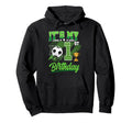 Its My 1St Birthday Soccer Ball 1 Hoodie - Fun Novelty Design Men Women - T-Shirt, Sweatshirt, Hoodie
