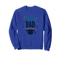 Proud Dad Graduate Festive Sweatshirt - Trendy Graphic for Adults - T-Shirt, Sweatshirt, Hoodie