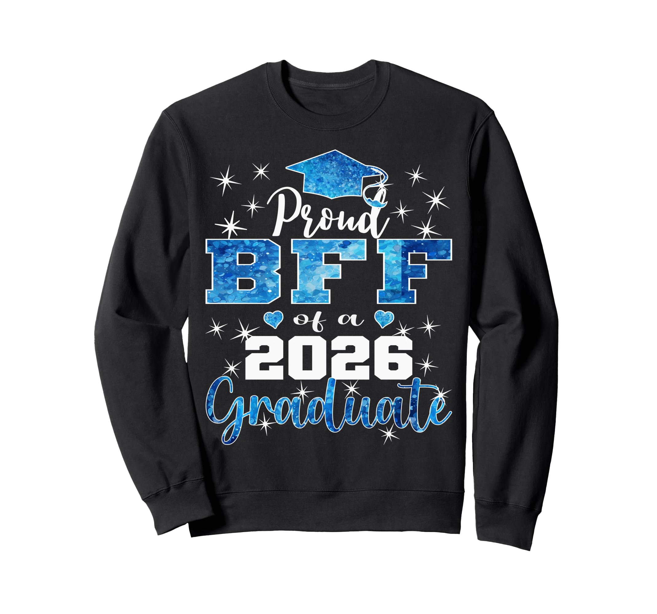 Super Proud Bff 2026 Graduate Senior Sweatshirt - Streetwear Style Unisex - T-Shirt, Sweatshirt, Hoodie