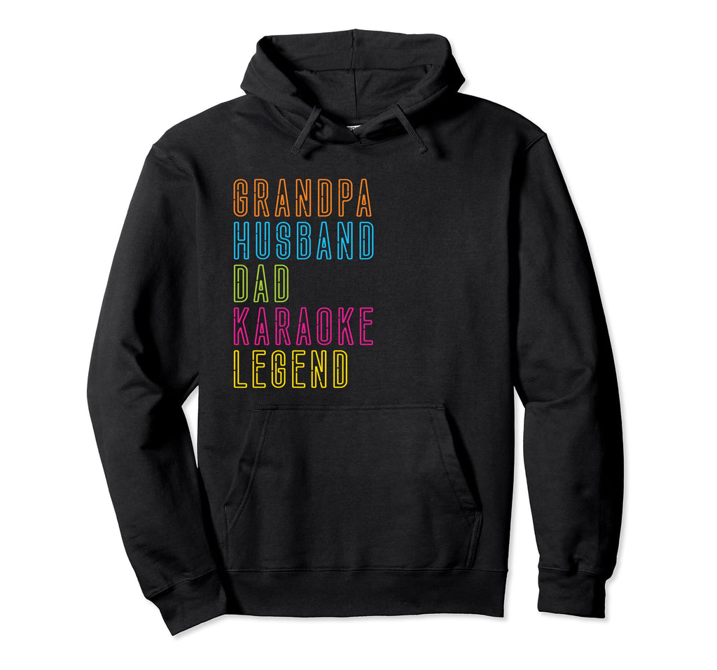 Grandpa Husband Dad Karaoke Legend Hoodie - Trendy Graphic Men Women - T-Shirt, Sweatshirt, Hoodie