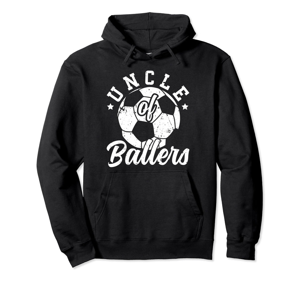Uncle Ballers Soccer Uncle Soccer Hoodie - Custom Art Print Men Women - T-Shirt, Sweatshirt, Hoodie