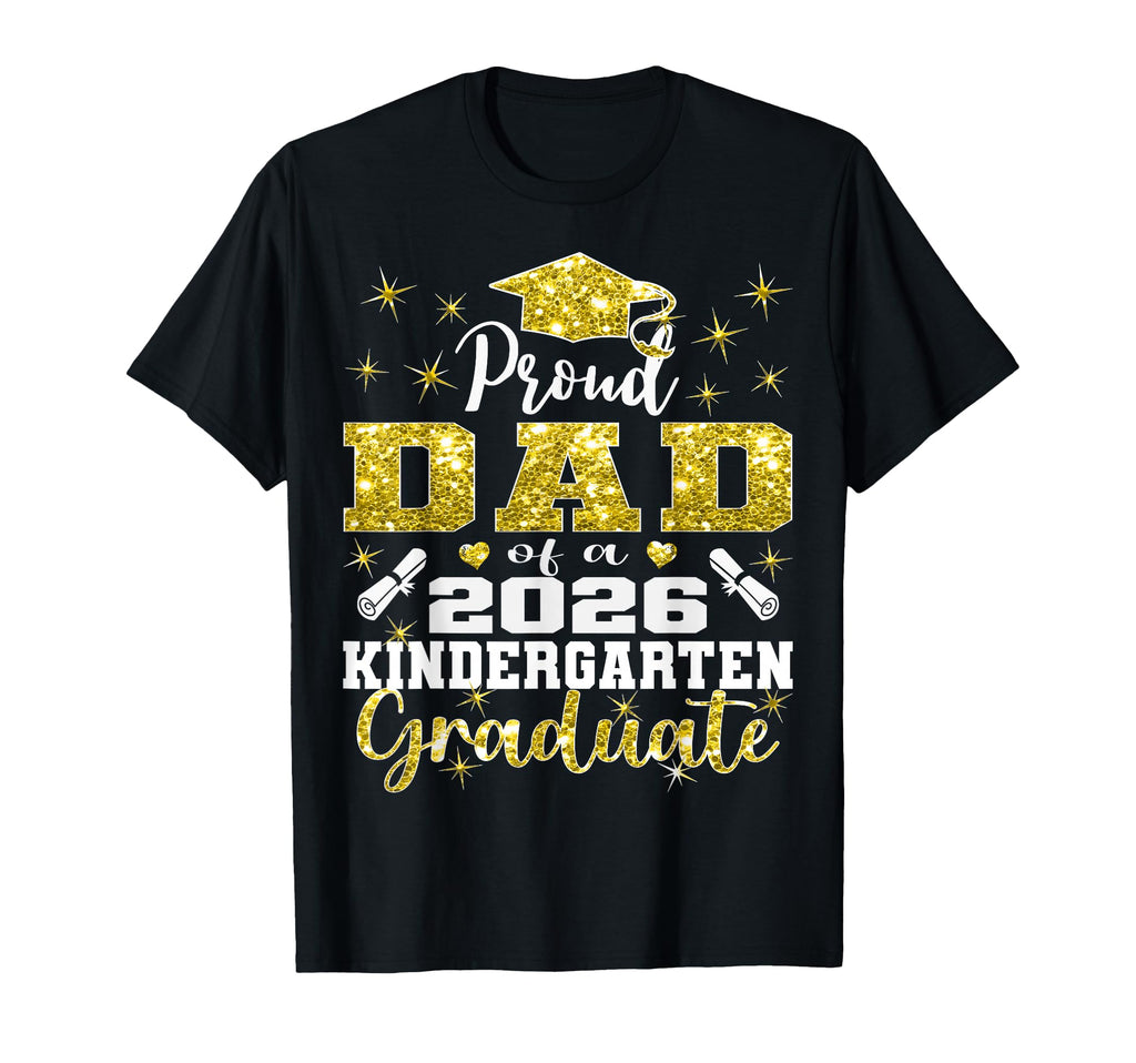 Proud Dad Kindergarten Graduate 2026 T-Shirt - Custom Art Print for Adults - T-Shirt, Sweatshirt, Hoodie