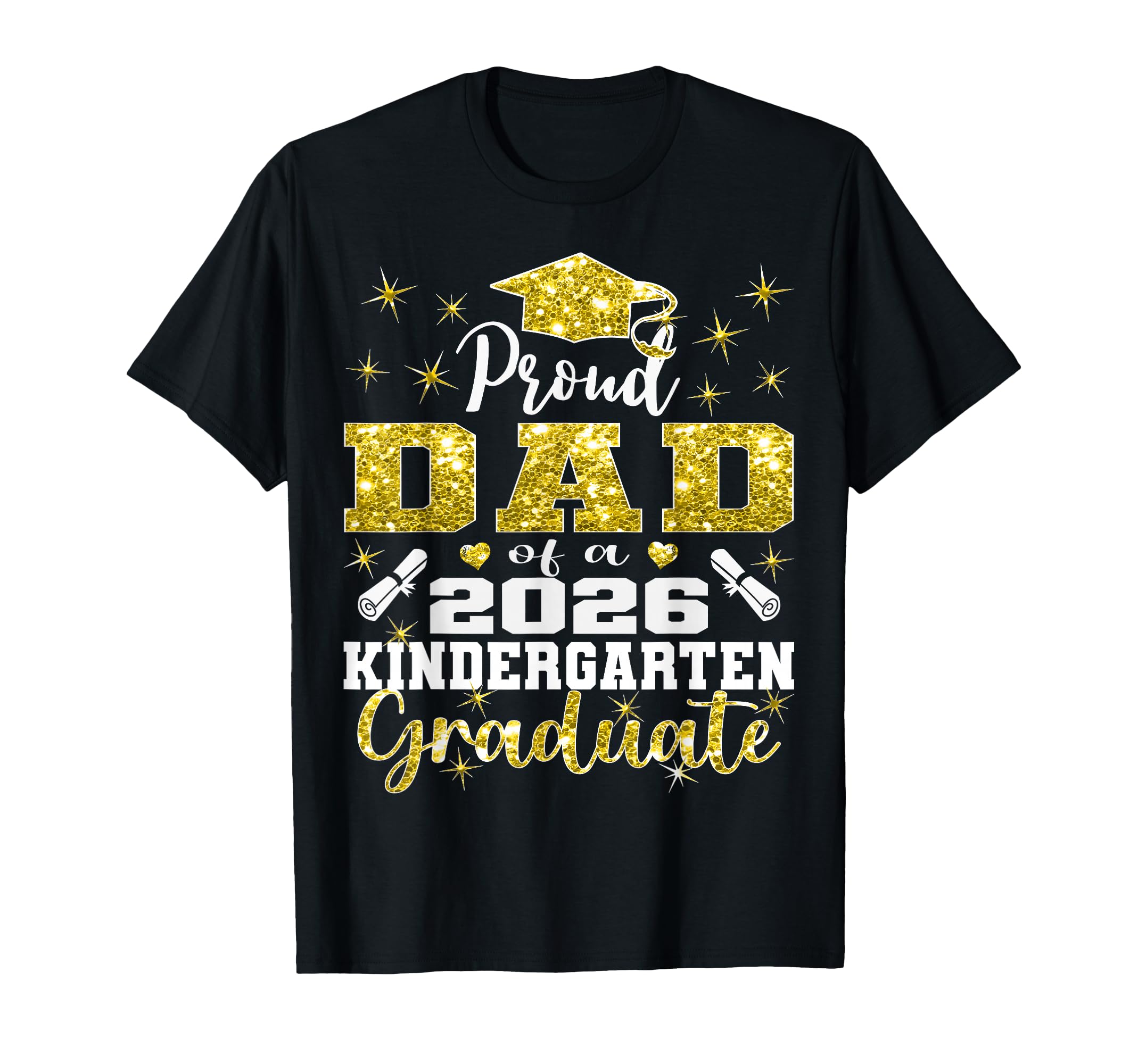 Proud Dad Kindergarten Graduate 2026 T-Shirt - Custom Art Print for Adults - T-Shirt, Sweatshirt, Hoodie
