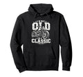 Im Not Old Im Biker Funny Motorcycle Hoodie - Fun Novelty Design Unisex - T-Shirt, Sweatshirt, Hoodie