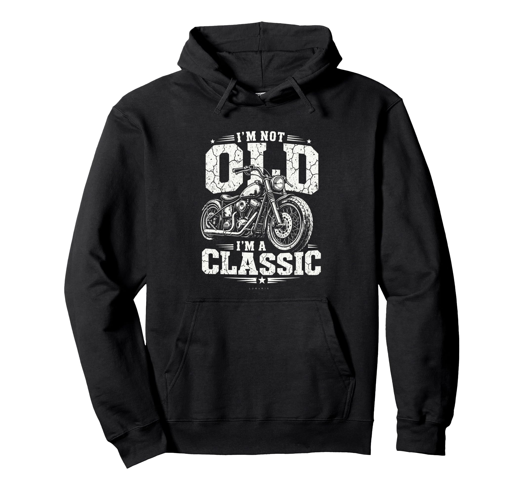 Im Not Old Im Biker Funny Motorcycle Hoodie - Fun Novelty Design Unisex - T-Shirt, Sweatshirt, Hoodie