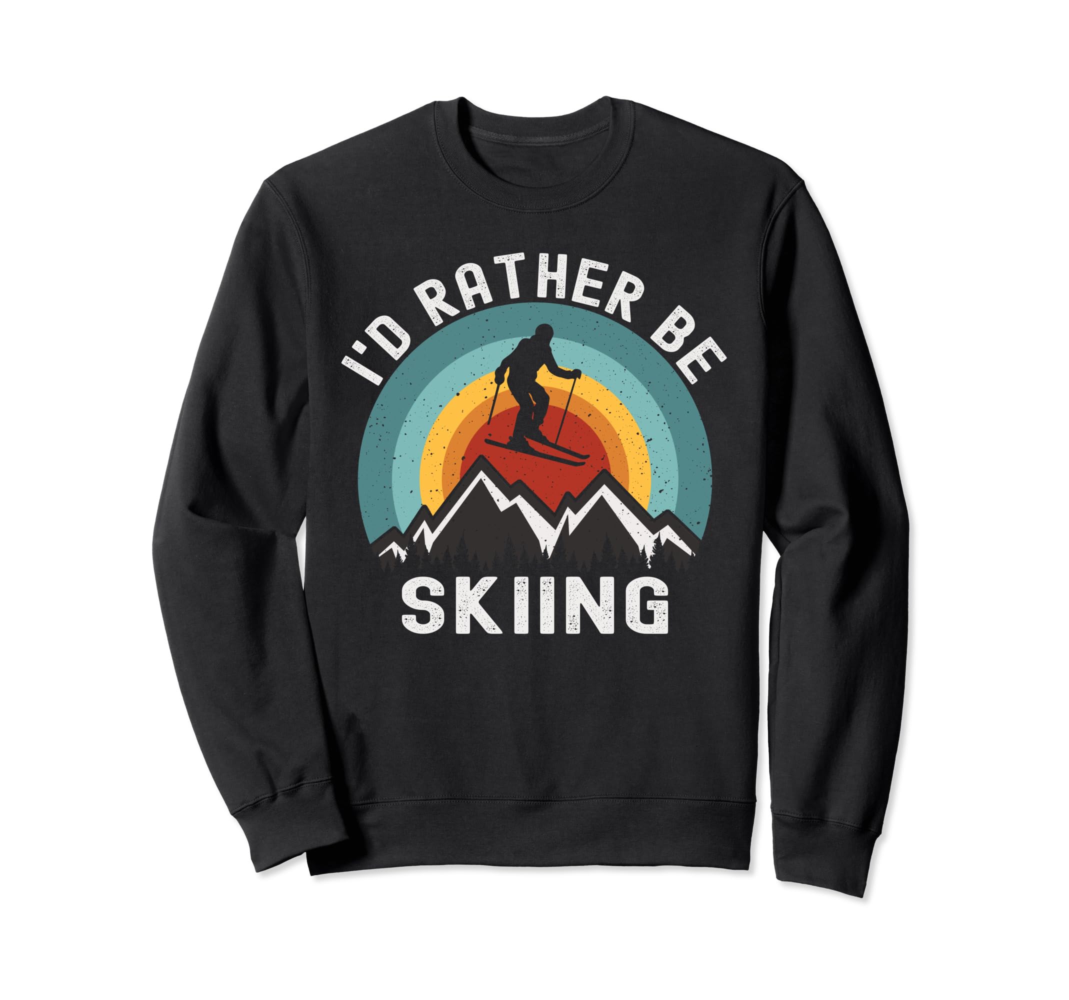 Id Rather Be Skiing Skier Ski Dad Sweatshirt - Custom Art Print Men Women - T-Shirt, Sweatshirt, Hoodie