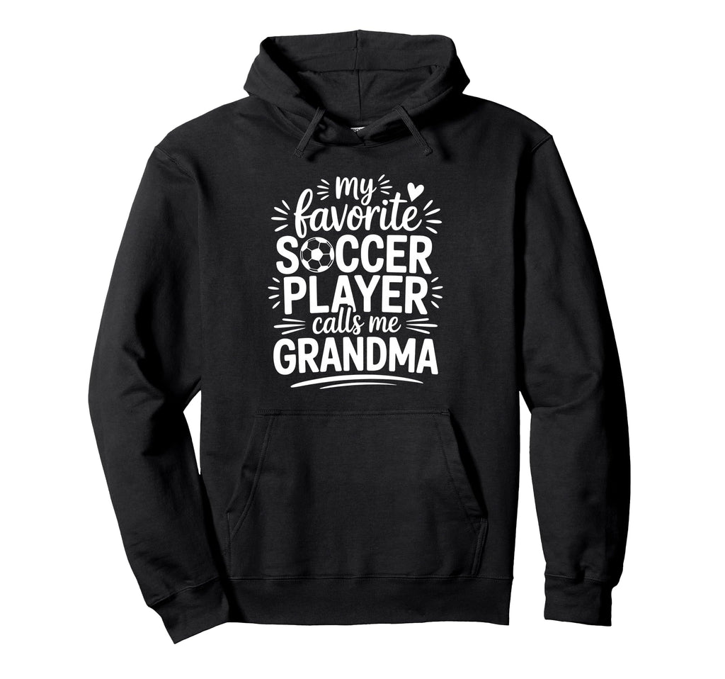 My Favorite Soccer Player Calls Me Grandma Hoodie - Minimalist Print Unisex - T-Shirt, Sweatshirt, Hoodie