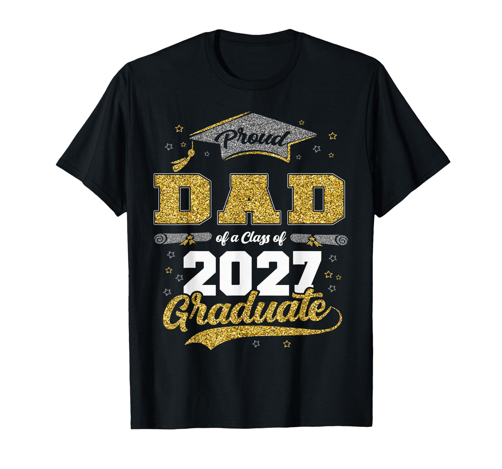 Proud Dad Class 2027 Graduate T-Shirt - Trendy Graphic Men Women - T-Shirt, Sweatshirt, Hoodie