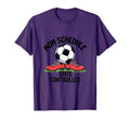 Mom Schedule State Controlled Soccer T-Shirt - Streetwear Style for Adults - T-Shirt, Sweatshirt, Hoodie