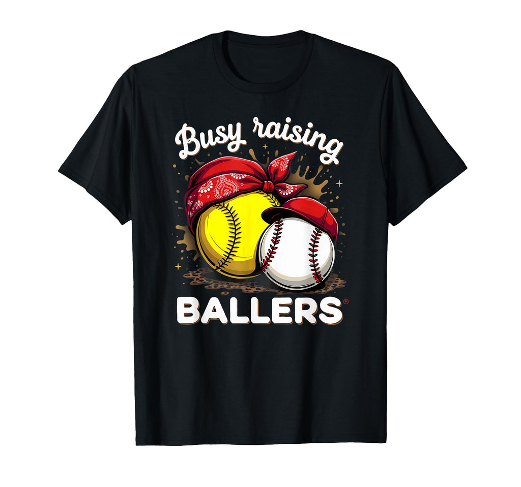 Busy Raising Ballers Softball Baseball Mom T-Shirt - Trendy Graphic Unisex - T-Shirt, Sweatshirt, Hoodie