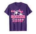 Soccer Sister Custom Soccer Player T-Shirt - Fun Novelty Design Men Women - T-Shirt, Sweatshirt, Hoodie