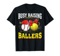 Busy Raising Ballers Baseball Tennis T-Shirt - Novelty Apparel Men Women - T-Shirt, Sweatshirt, Hoodie