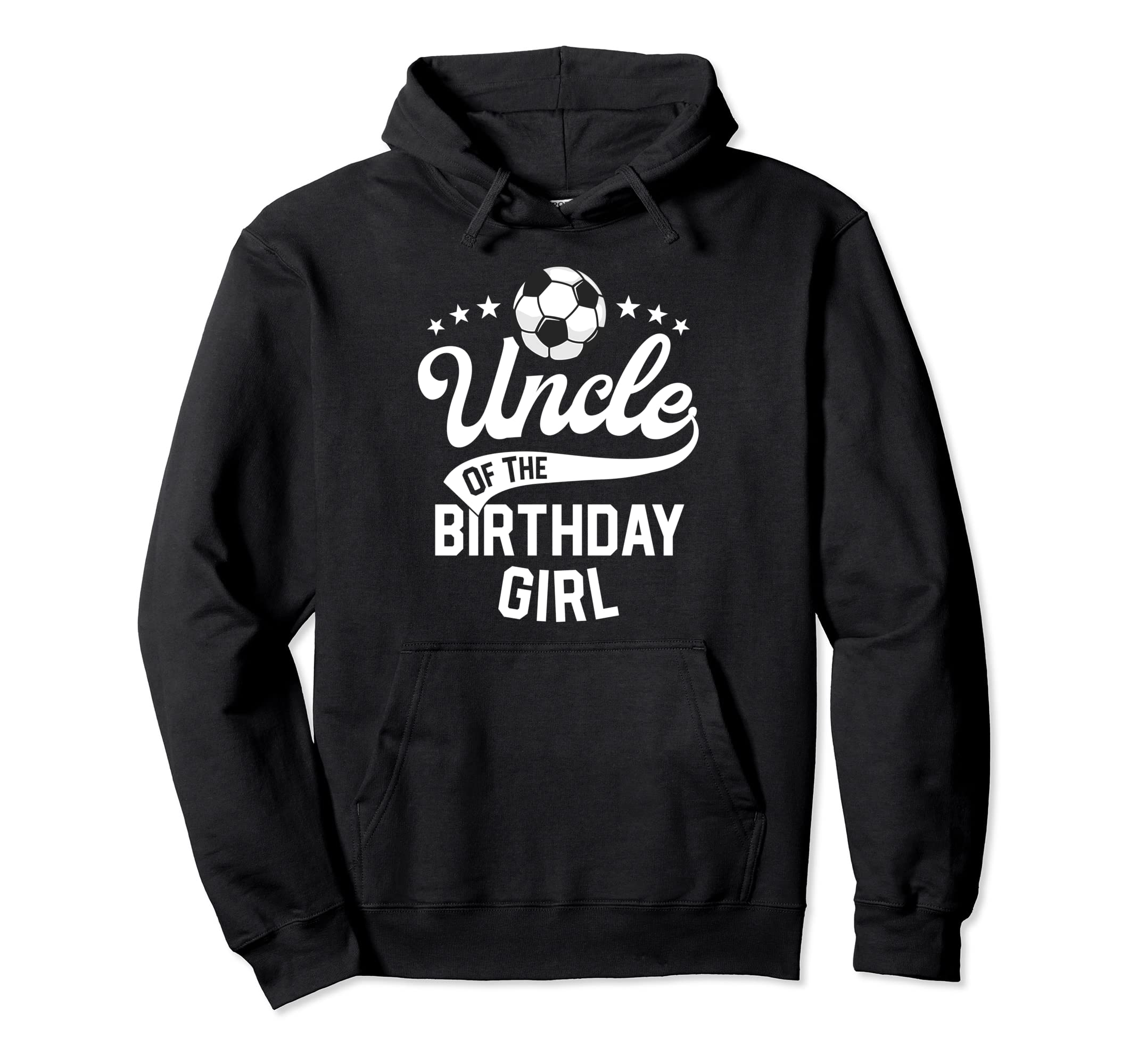 Uncle Birthday Soccer Themed Party Futbol Hoodie - Streetwear Style Unisex - T-Shirt, Sweatshirt, Hoodie