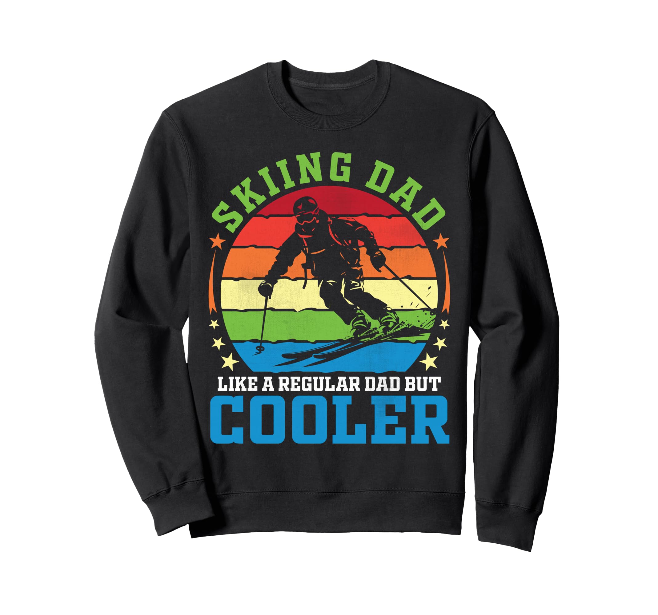 Skiing Dad Like Regular Dad But Cooler Sweatshirt - Novelty Apparel Unisex - T-Shirt, Sweatshirt, Hoodie