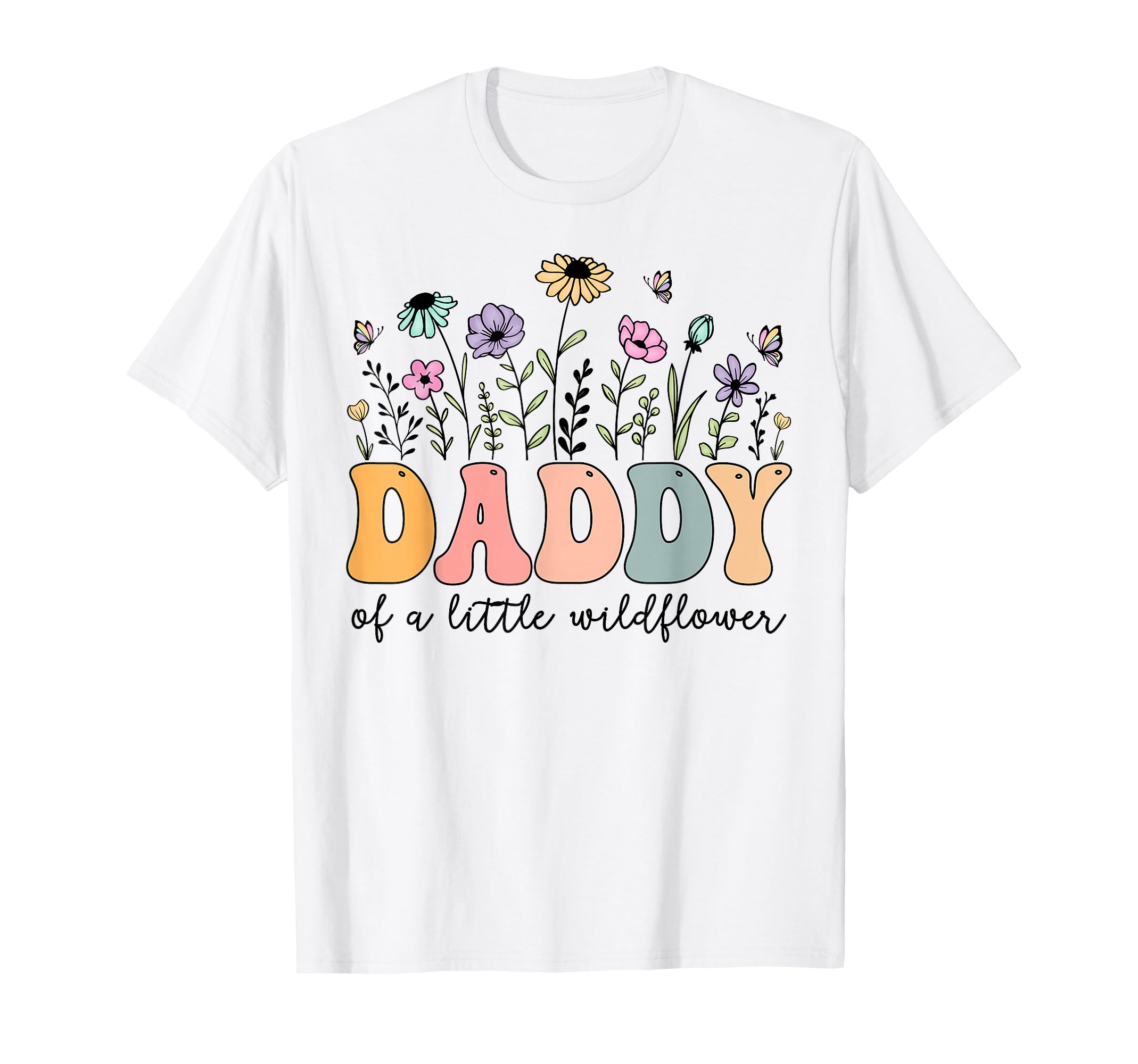 Daddy Little Wildflower Birthday Party T-Shirt - Novelty Apparel Men Women - T-Shirt, Sweatshirt, Hoodie