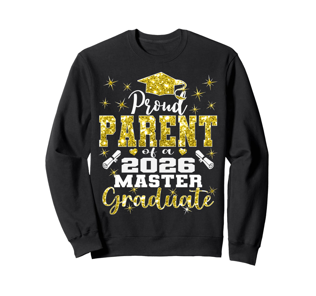 Proud Parent 2026 Class Master Sweatshirt - Trendy Graphic for Adults - T-Shirt, Sweatshirt, Hoodie