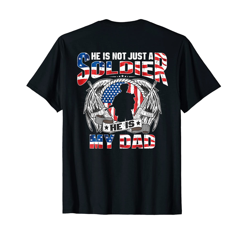 He Is Not Just Soldier He Is My Dad T-Shirt - Aesthetic Graphic Men Women - T-Shirt, Sweatshirt, Hoodie