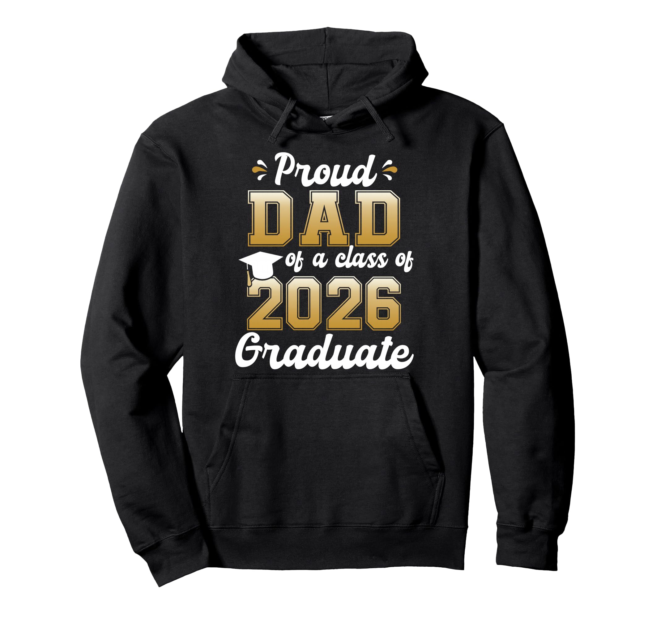 Proud Dad Class 2026 Senior Funny Hoodie - Fun Novelty Design Unisex - T-Shirt, Sweatshirt, Hoodie