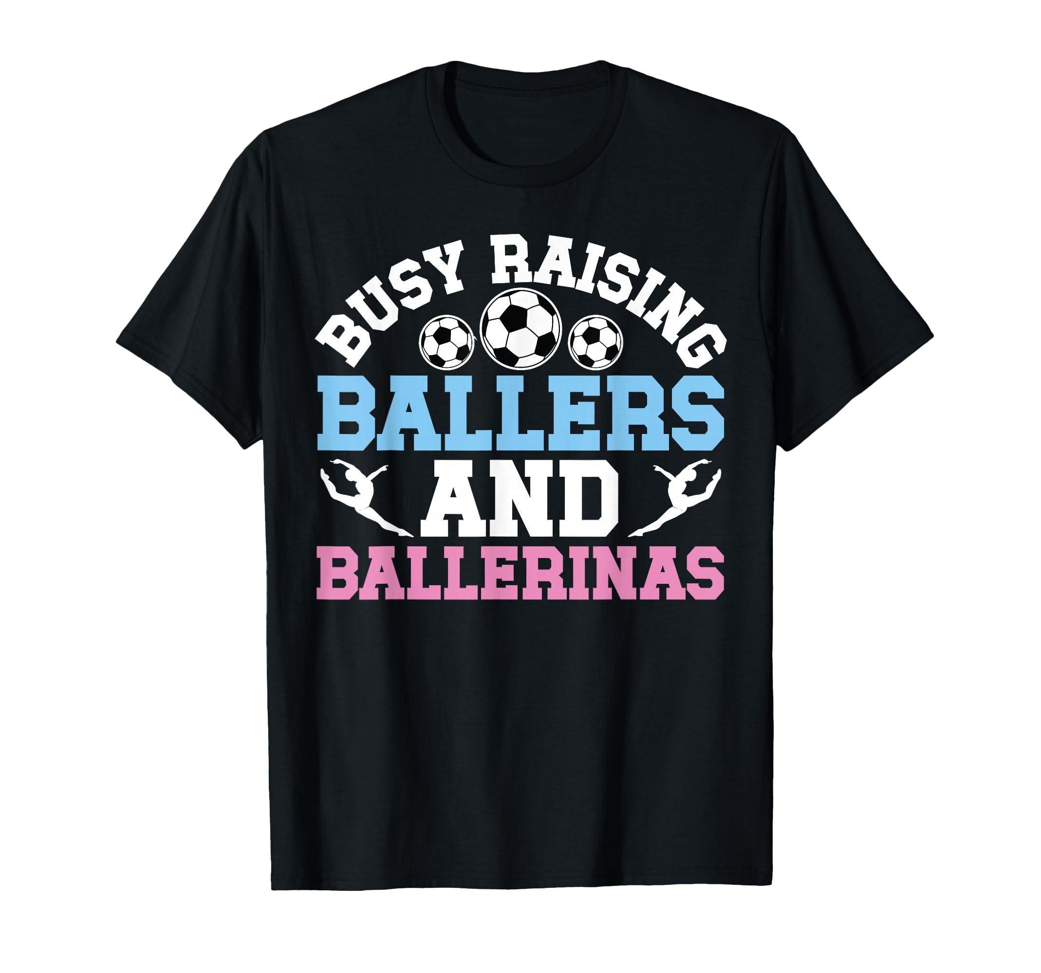 Raising Ballers And Ballerinas T-Shirt - Aesthetic Graphic for Adults - T-Shirt, Sweatshirt, Hoodie